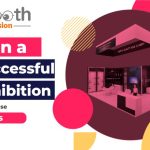 Plan a Successful Exhibition With These 10 Tips