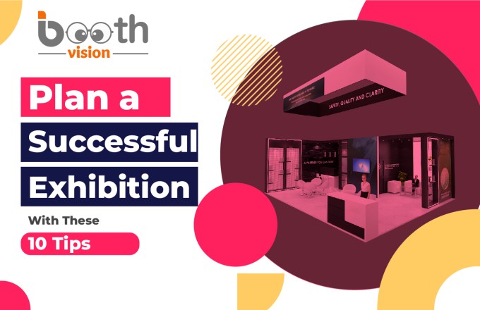 Plan a Successful Exhibition With These 10 Tips