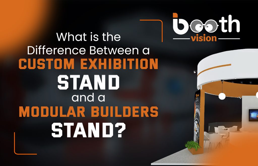 What is the Difference Between a Custom Exhibition Stand and a Modular Exhibition Stand